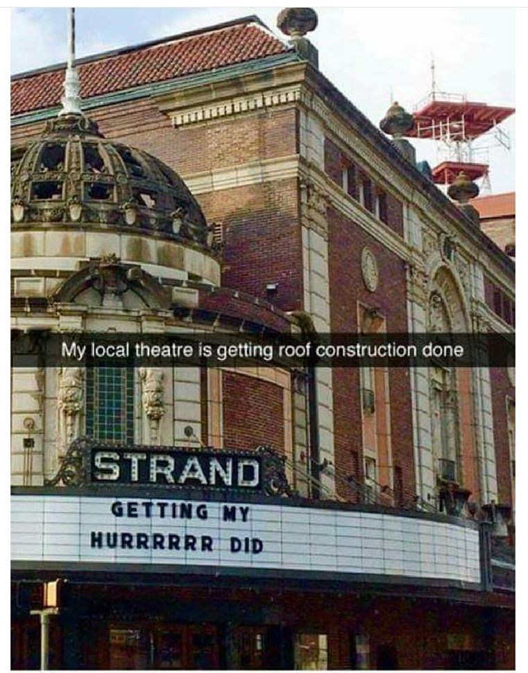 landmark - Tittiitto My local theatre is getting roof construction done Strand Getting My Hurrrrrr Did