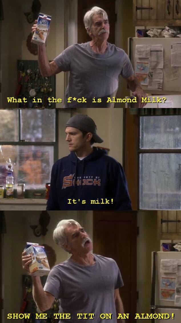 ranch netflix memes - What in the fckis Almond Milk? Shem It's milk! Show Me The Tit On An Almond !