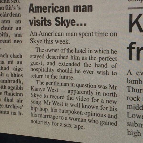 isle of skye kanye west - acha seo. an fis's American man cirdean ann an visits Skye... chuir an bith. ma An American man spent time on reud neo Skye this week. The owner of the hotel in which he ach clach stayed described him as the perfect ma mi an gues