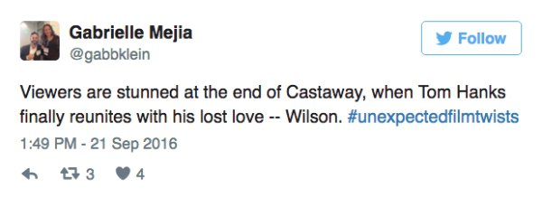 funniest tweets about work - Gabrielle Mejia Viewers are stunned at the end of Castaway, when Tom Hanks finally reunites with his lost love Wilson. 734