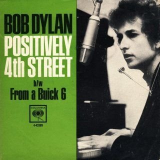 “Yes, I wish that for just one time,
You could stand inside my shoes,
You’d know what a drag it is,
To see you.”
Single: Positively 4th Street (1965)