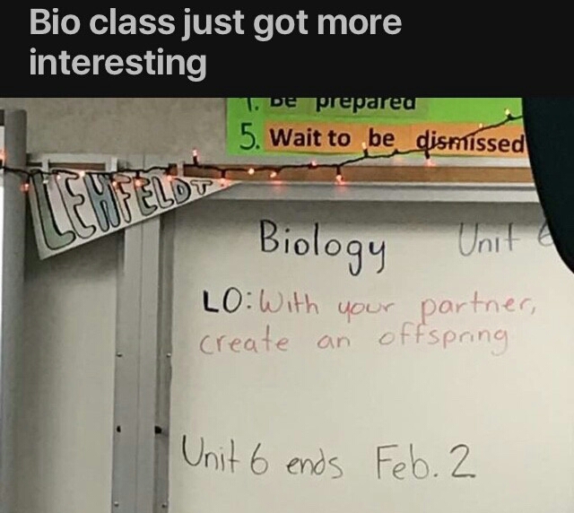 writing - Bio class just got more interesting 1. De prepared 5. Wait to be dismissed Biology Unit Lo With create your partner, an offspring Unit 6 ends Feb. 2
