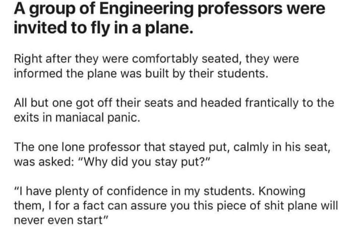 random pic questions to ask in socratic seminar - A group of Engineering professors were invited to fly in a plane. Right after they were comfortably seated, they were informed the plane was built by their students. All but one got off their seats and hea