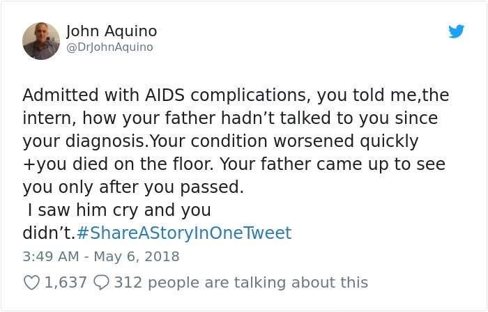 document - John Aquino Admitted with Aids complications, you told me,the intern, how your father hadn't talked to you since your diagnosis. Your condition worsened quickly you died on the floor. Your father came up to see you only after you passed. I saw 
