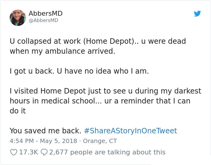 document - AbbersMD U collapsed at work Home Depot.. u were dead when my ambulance arrived. I got u back. U have no idea who I am. I visited Home Depot just to see u during my darkest hours in medical school... ur a reminder that I can do it You saved me 