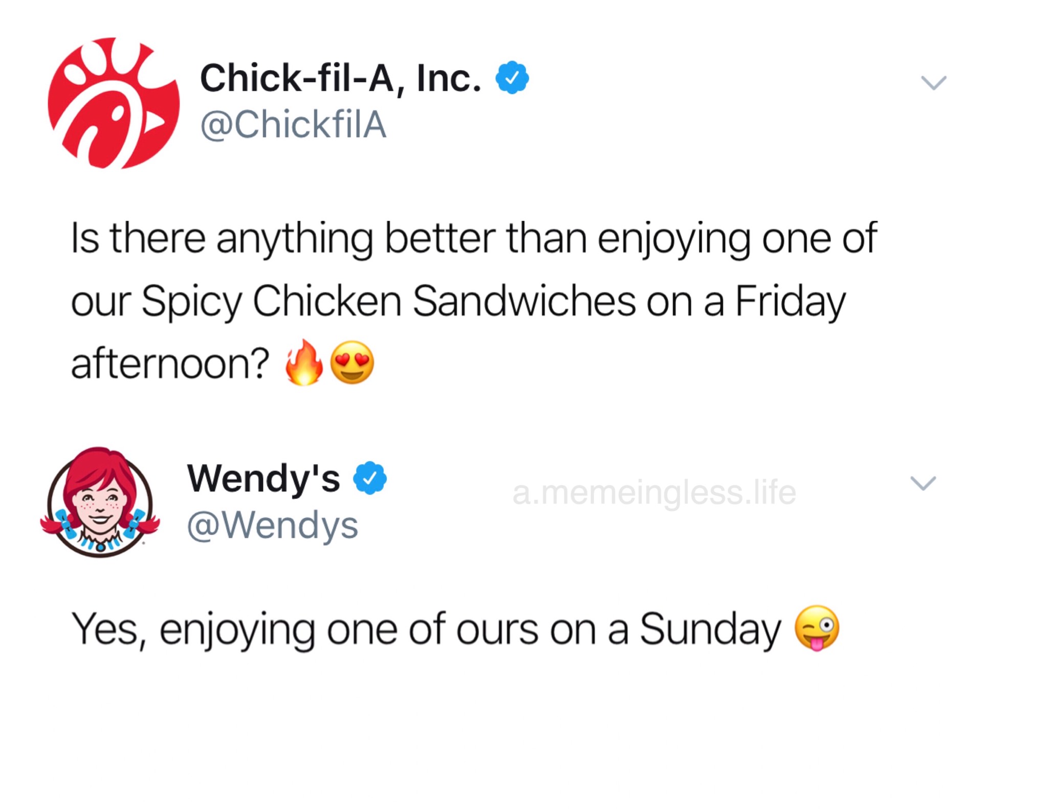 chick fil a wendy's twitter - ChickfilA, Inc. Is there anything better than enjoying one of our Spicy Chicken Sandwiches on a Friday afternoon? Wendy's a.memeingless.life Yes, enjoying one of ours on a Sunday