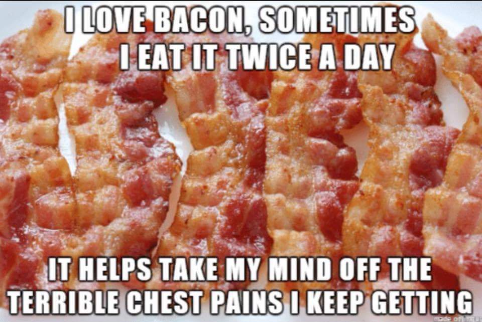 Funny bacon causes heart attack meme