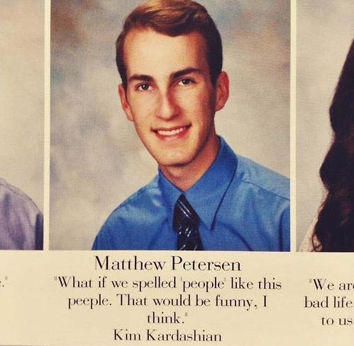 funny kardashian senior quotes - Matthew Petersen "What if we spelled people this peeple. That would be funny. I think. Kim Kardashian Wear bad life to us