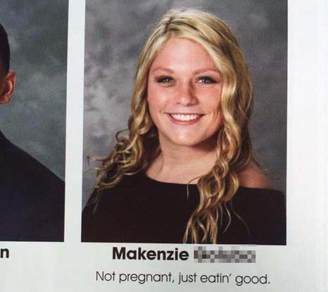 chive yearbook quotes - Makenzie Not pregnant, just eatin' good.