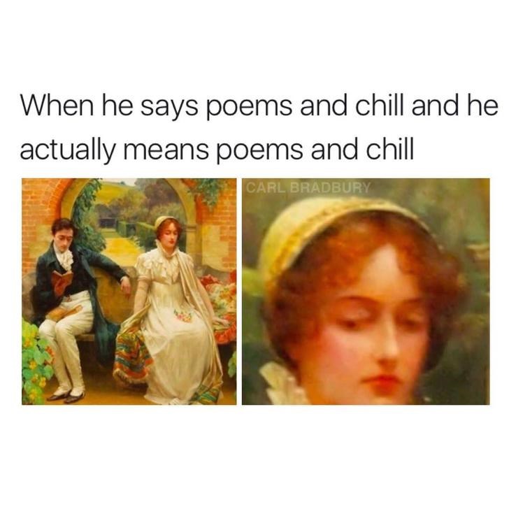 poems and chill - When he says poems and chill and he actually means poems and chill Carl Bradbury