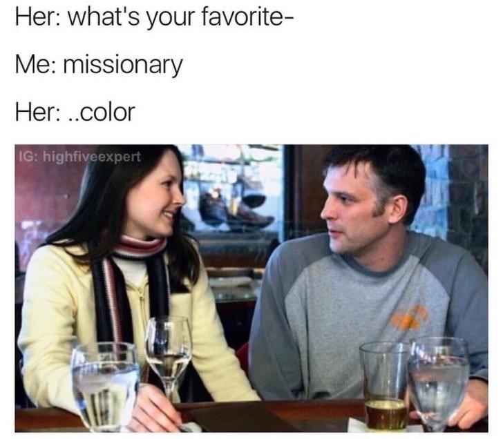 sex memes english - Her what's your favorite Me missionary Her ..color Ig highfiveexpert