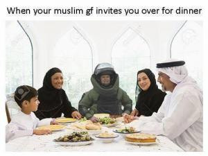 memes - your muslim girlfriend invites you over - When your muslim gf invites you over for dinner