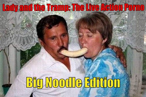 Lady and the Tramp: The Live Action Porno  Big Noodle Edition