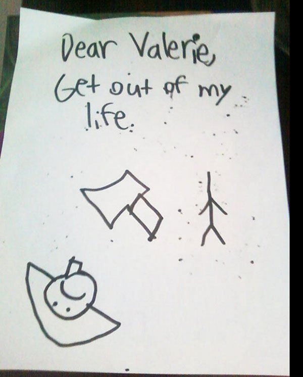 funny things kids write - Dear Valerie Get out of my life.