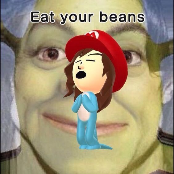 shrek eat your beans - Eat your beans