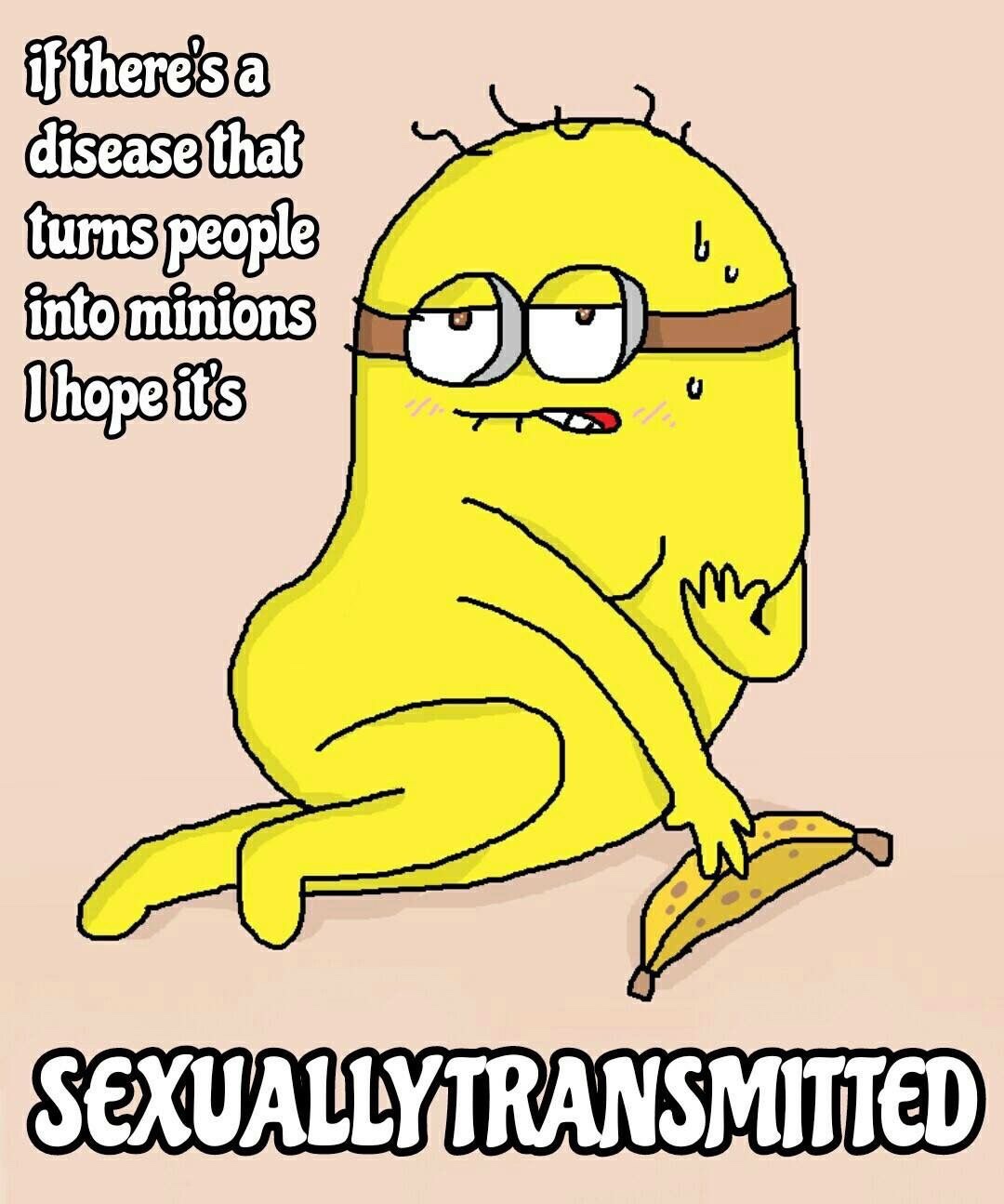 cursed images minions - if there's a disease that turns people into minions Thope it's Sexually Transmitted
