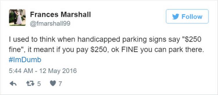 trump hates the environment - Frances Marshall I used to think when handicapped parking signs say "$250 fine", it meant if you pay $250, ok Fine you can park there. 3 5 7