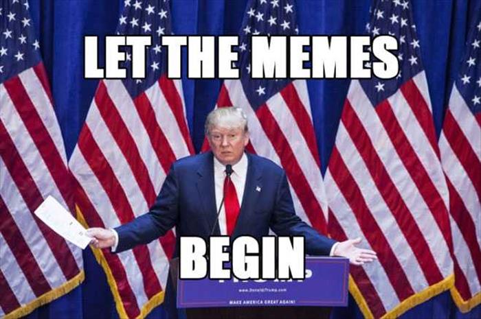 Trump meme about election day memes 2016 - Let The Memes Begin