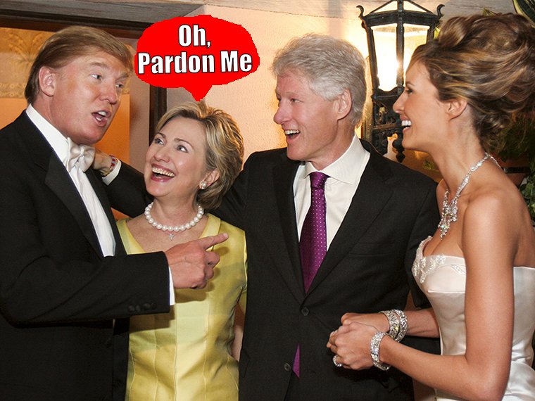 Hillary bumping into Trump and asking for a pardon.