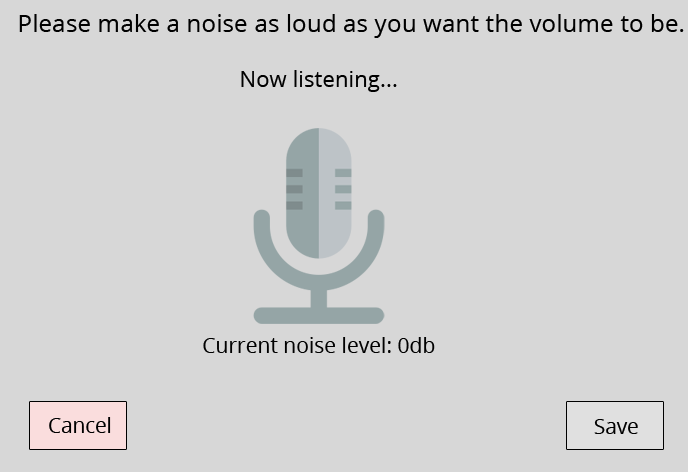 Volume control in which you make the noise level you feel is the highest it can go.