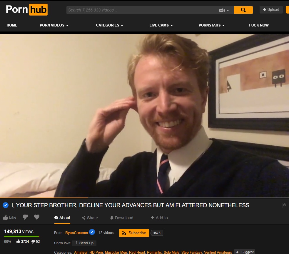 memes - pornhub - Porn hub Search 7,256,333 videos... Upload Home Porn Videos Categories Live Cams Pornstars Fuck Now I, Your Step Brother, Decline Your Advances But Am Flattered Nonetheless 7 O About