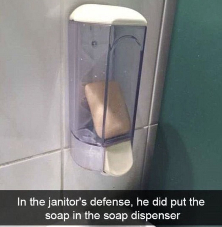 handyman fail - In the janitor's defense, he did put the soap in the soap dispenser