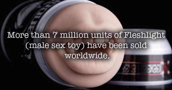 facts about masturbation - More than 7 million units of Fleshlight male sex toy have been sold worldwide.