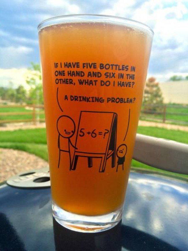 cyanide and happiness pint glass - If I Have Five Bottles In One Hand And Six In The Other, What Do I Have? A Drinking Problem? 15 6