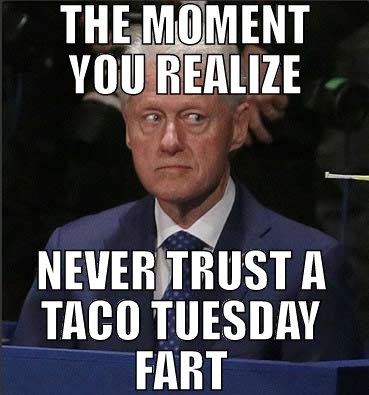 Especially on Taco Tuesday