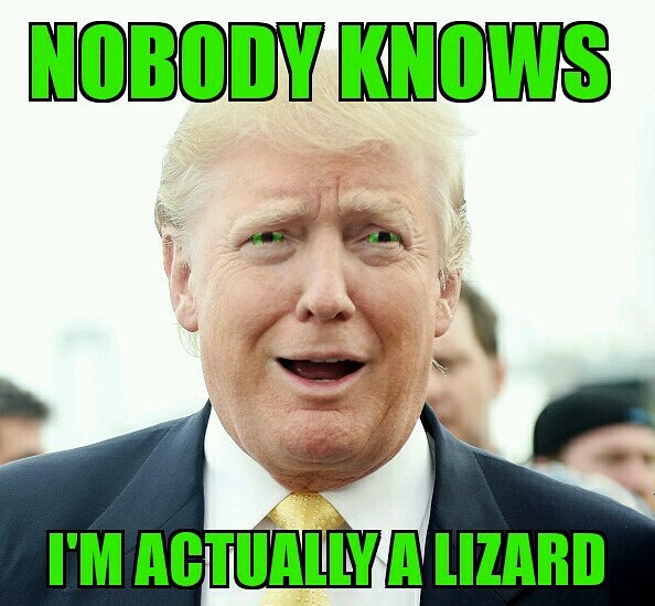 Trump is a REPTILIAN