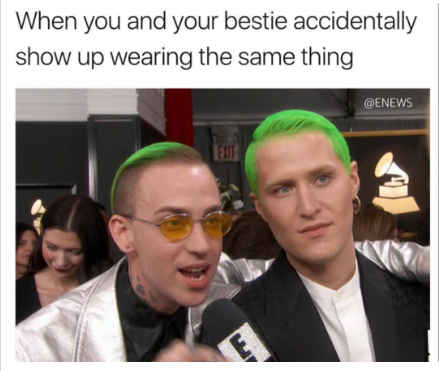 mike posner meme - When you and your bestie accidentally show up wearing the same thing
