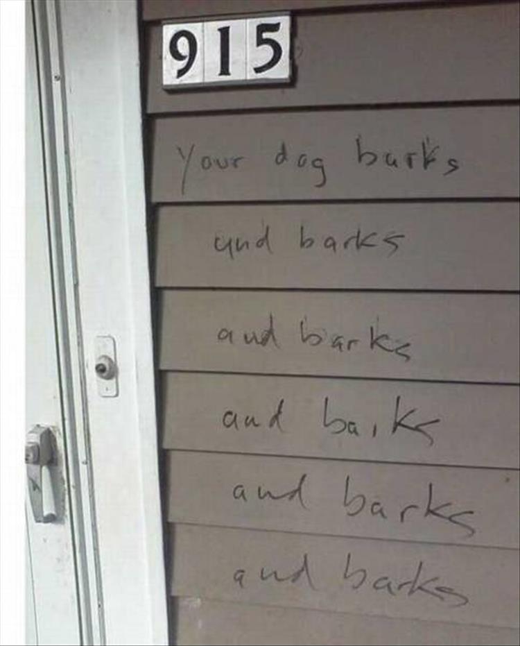 random picture of a neighbor complaining using a marker next to their door about their dog barking in a repetitive pattern implying it happened many times not just once randomly