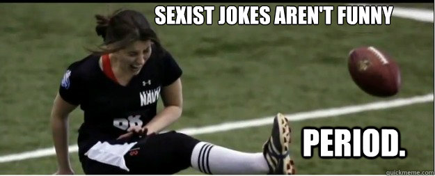 Like a joke. Funny joke актриса. Sexist memes. Сексист Мем. Woman is joking.