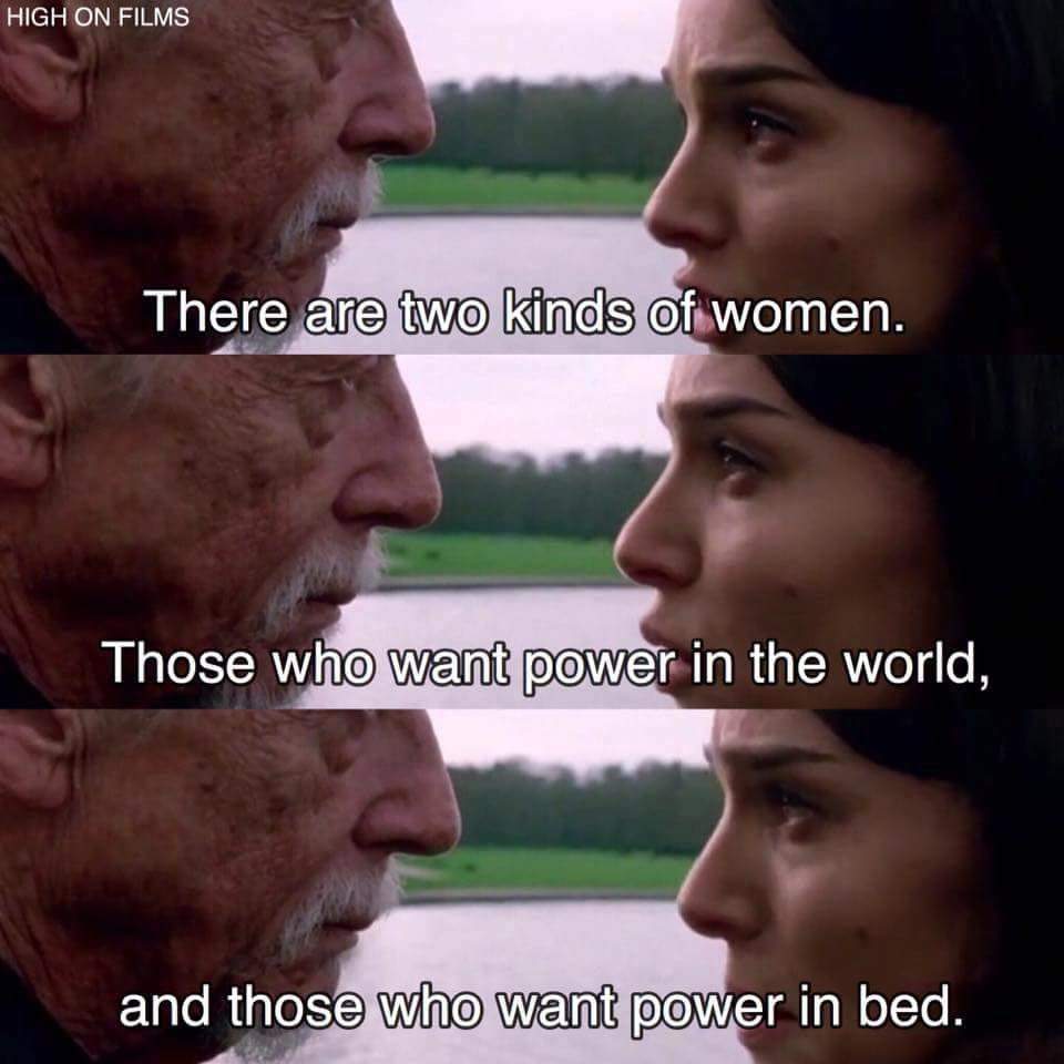 emotion - High On Films There are two kinds of women. Those who want power in the world, and those who want power in bed.