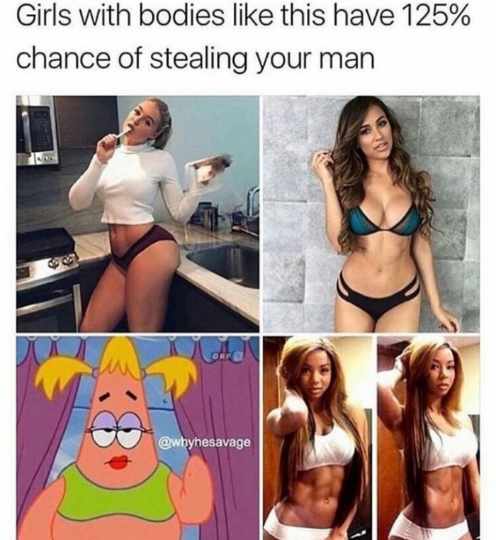 Hilarious memes - Girls with bodies like these have 125% chance of stealing your man.