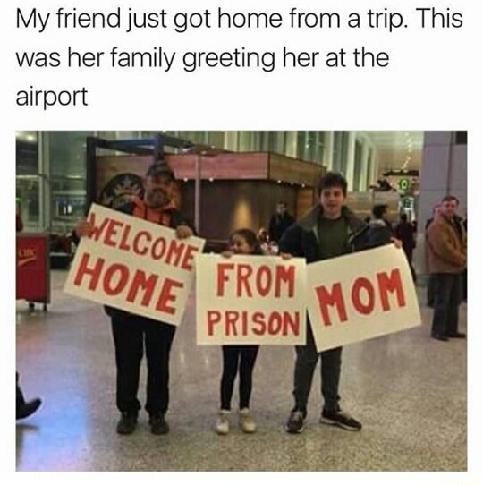 Prank meme for when mom arrives at the airport