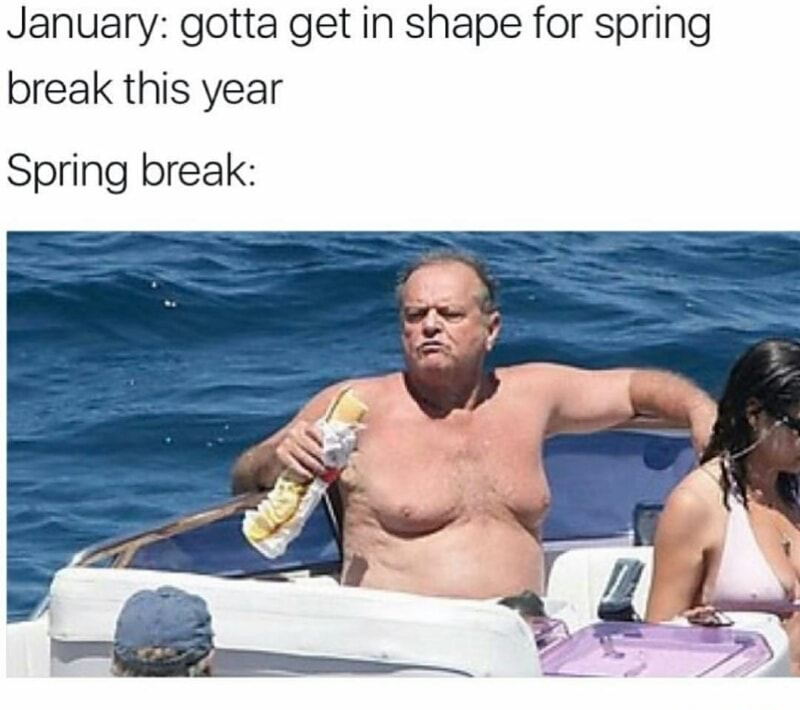 memes - jack nicholson boat sandwich - January gotta get in shape for spring break this year Spring break