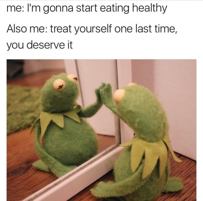 Kermit the frog fat in the mirror with caption about how you need to eat healthy, but also deserve to treat yourself one last time.
