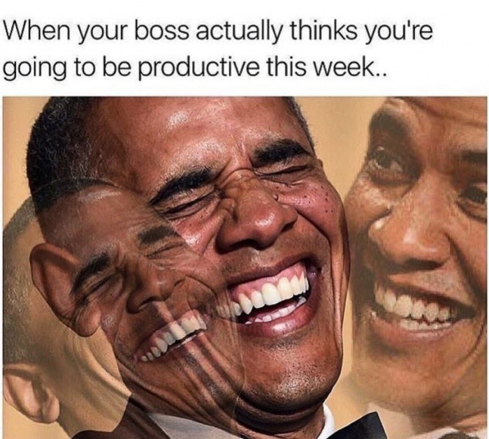 Obama laughing made into a meme about weekly productivity.