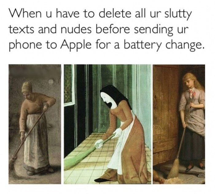 funny over dramatic meme - When u have to delete all ur slutty texts and nudes before sending ur phone to Apple for a battery change.