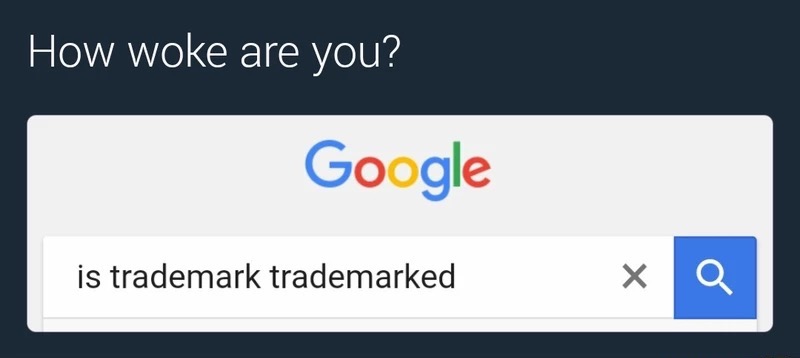 multimedia - How woke are you? Google is trademark trademarked