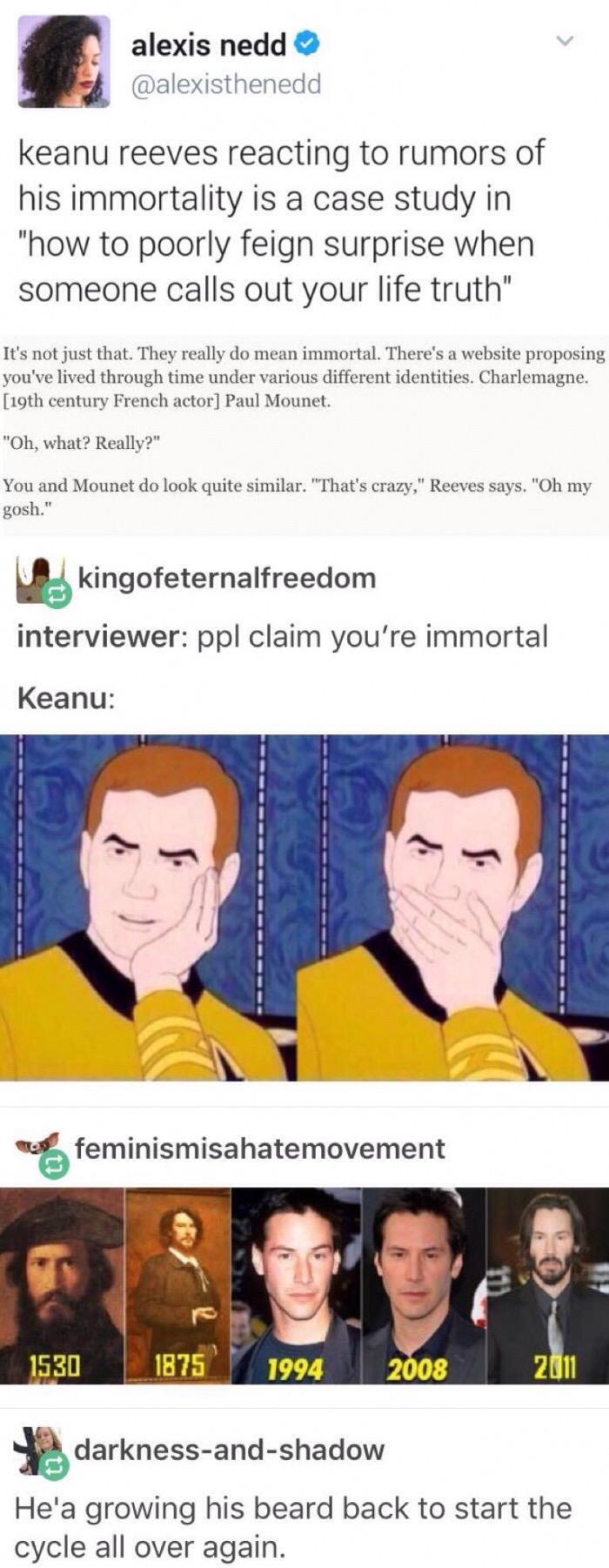 keanu reeves immortal reaction - alexis nedd keanu reeves reacting to rumors of his immortality is a case study in "how to poorly feign surprise when someone calls out your life truth" It's not just that. They really do mean immortal. There's a website pr