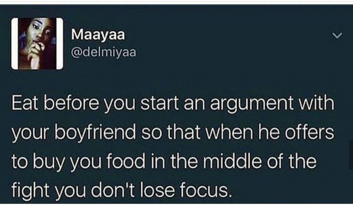 presentation - Maayaa Eat before you start an argument with your boyfriend so that when he offers to buy you food in the middle of the fight you don't lose focus.
