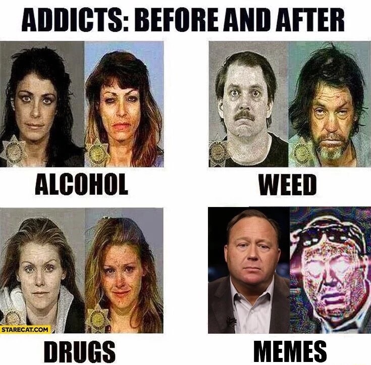 memes  - before and after cannabis - Addicts Before And After Alcohol Weed Starecat.Com Drugs Memes