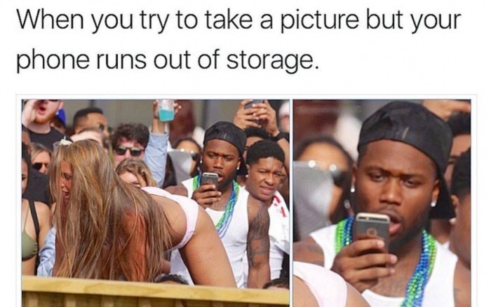 memes  - presentation - When you try to take a picture but your phone runs out of storage.