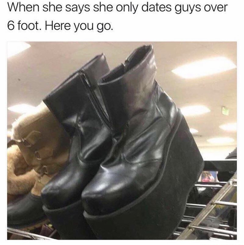memes - riding boot - When she says she only dates guys over 6 foot. Here you go.