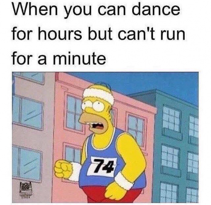 memes - don t like running - When you can dance for hours but can't run for a minute