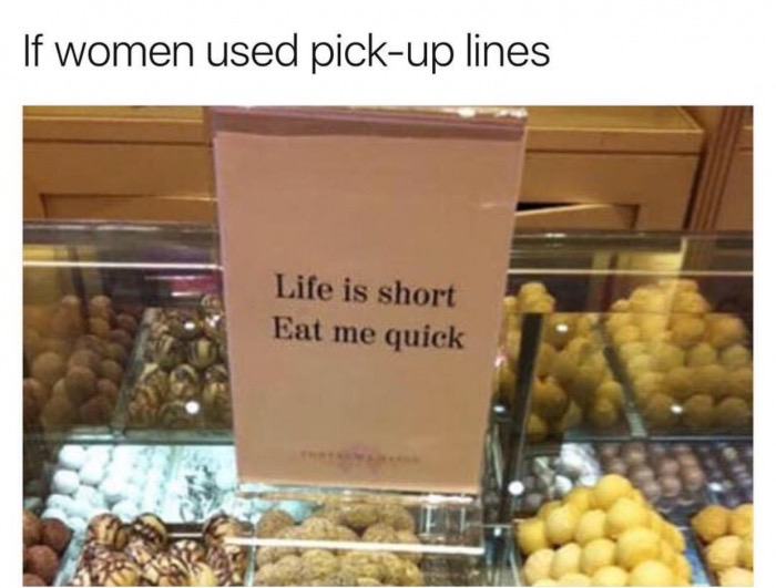 memes - cheez it pick up lines - If women used pickup lines Life is short Eat me quick
