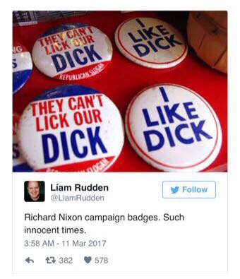 richard nixon memes - The Cair Dick Republicansar They Can'T Lick Our Dick Dick Liam Rudden Liam Rudden Richard Nixon campaign badges. Such innocent times. 27 382 578