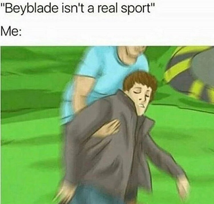 Dank meme about Beyblade not being a real sport.